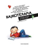 Książeczka Bajkoterapia, czyli bajki-pomagajki dla małych i dużych Nasza księgarnia