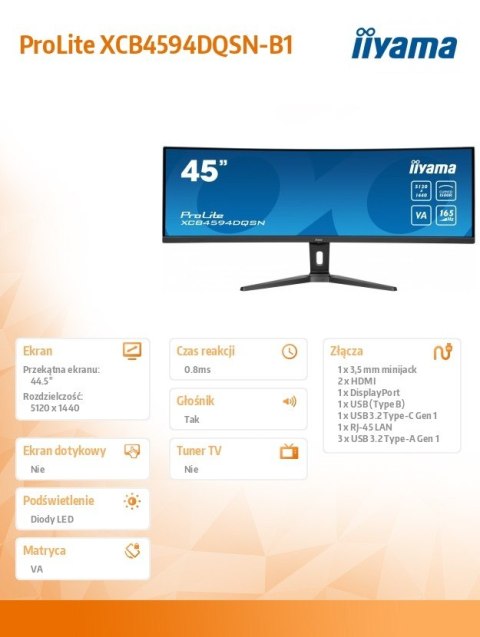 Monitor 44.5 cala XCB4594DQSN-B1 VA,DQHD,165HZ,USB-C-DOCK,RJ45,32:9,1500R,450cd/m2,3000:1,0.8ms,3xUSB,2xHDMI,1xDP,2x3W,PowerDeli IIYAMA