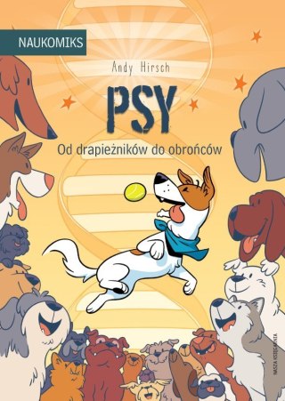 Książeczka Psy - od drapieżników do obrońców Nasza księgarnia