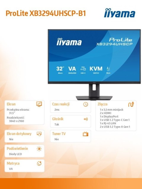 Monitor 31.5 cala XB3294UHSCP-B1.4K,VA,2xHDMI,DP,USB-C dock 95W, PIP,RJ45, 400cd, 2ms, 4xUSB, KVM,Sync,2x5W, HAS (150) PIVOT, IIYAMA