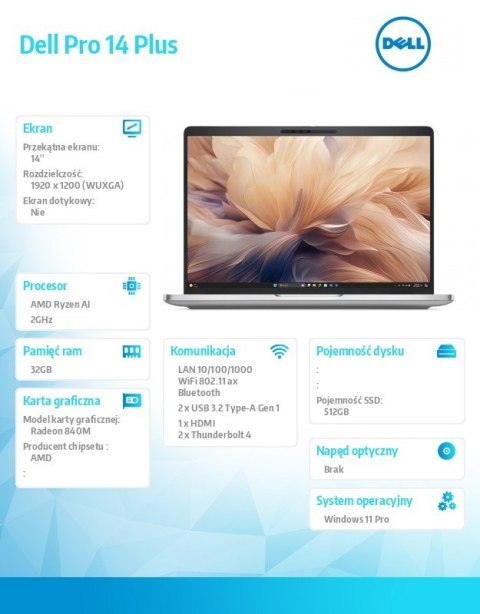 Laptop Dell Pro 14 Plus PB14255/Ryzen AI 5 PRO 340/32GB/512GB SSD Gen4 CL25/14.0 FHD+/Radeon 840M/FgrPr&SmtCd/FHD/IR Cam/Mic/WLA Dell