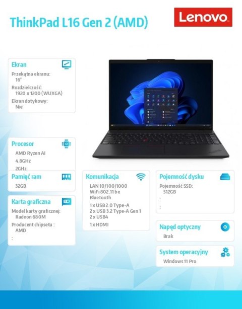 Laptop ThinkPad L16 G2 21RH001GPB W11PRO 5 PRO 340/32GB/512GB/AMD Radeon/16.0 WUXGA/Black/1YR Premier WHB + 3YR OS + CO2 OFFSET Lenovo