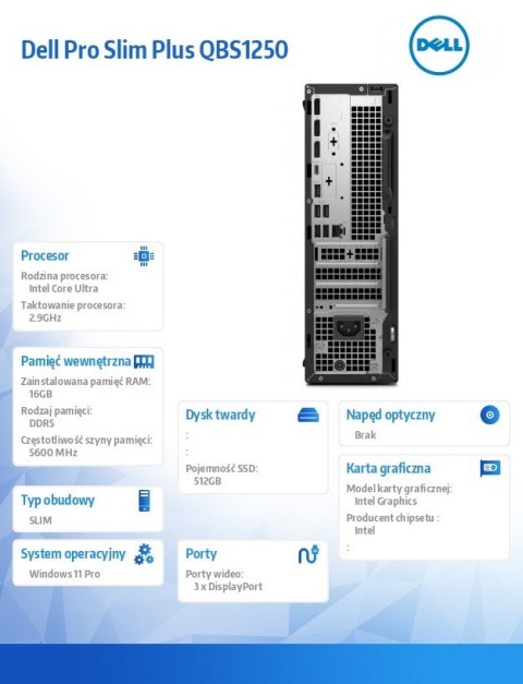 Komputer Dell Pro Slim Plus QBS1250 W11Pro U5 235/16GB/512GB/Integrated/WLAN + BT/Wireless Kb & Mouse/260W/3YPS Dell