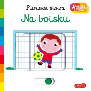 Książeczka Pierwsze słowa Akademia Mądrego Dziecka Na boisku Harper Collins