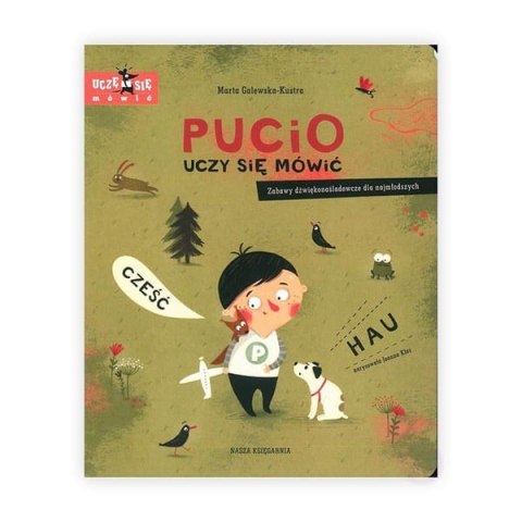 Książeczka Pucio uczy się mówić. Zabawy dźwiękonaśladowcze dla najmłodszych Nasza księgarnia