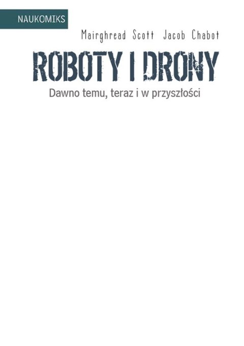 Książeczka Roboty i drony - dawno temu, teraz i w przyszłości Nasza księgarnia