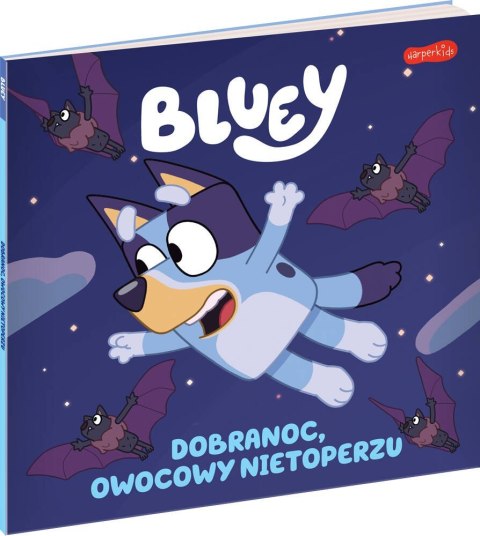 Książeczka Bluey. Dobranoc, owocowy nietoperzu. Moja czytanka Harper Collins