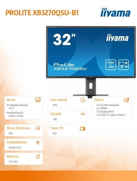 Monitor 32 cale XB3270QSU-B1 IPS,WQHD,HDMI,DP,100Hz,250cd,3ms,2x2W, 3xUSB(3.2),FlickerFree,VESA,HAS(150mm) IIYAMA