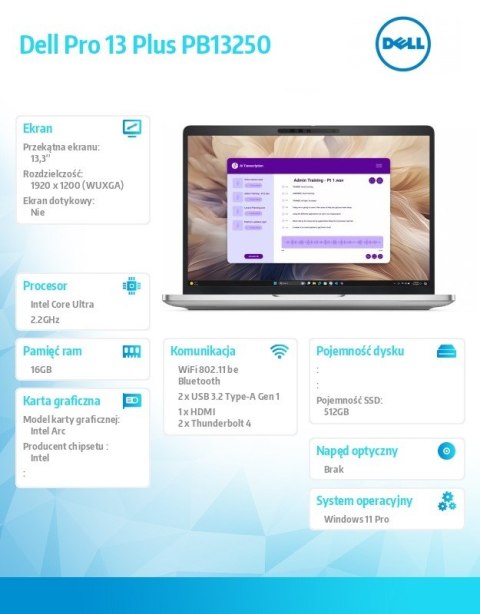 Laptop Dell Pro 13 Plus PB13250 W11P Ultra 7 266V/16GB/512GB/13.3 FHD+/Arc/FgrPr&SmtCd/FHD/IRCam/Mic/WWAN Ready+BT/BcklKb/3C/vPr Dell